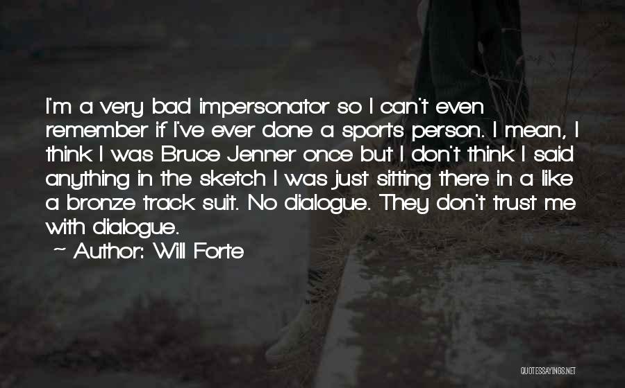Sketch Me Quotes By Will Forte