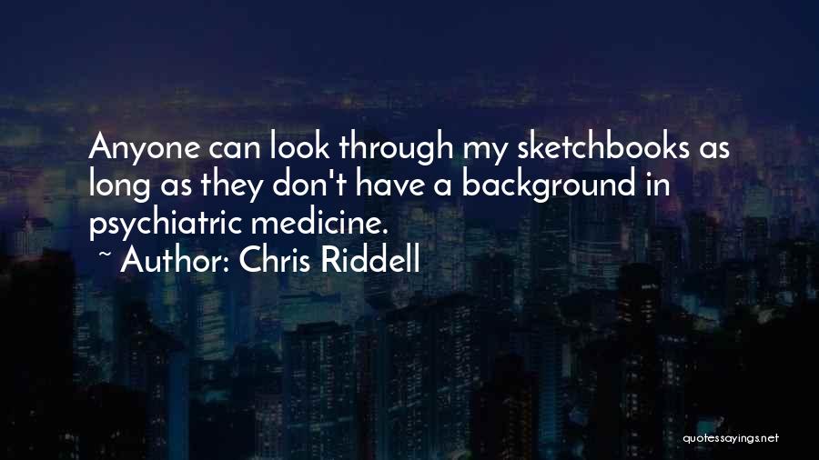 Sketchbooks Quotes By Chris Riddell