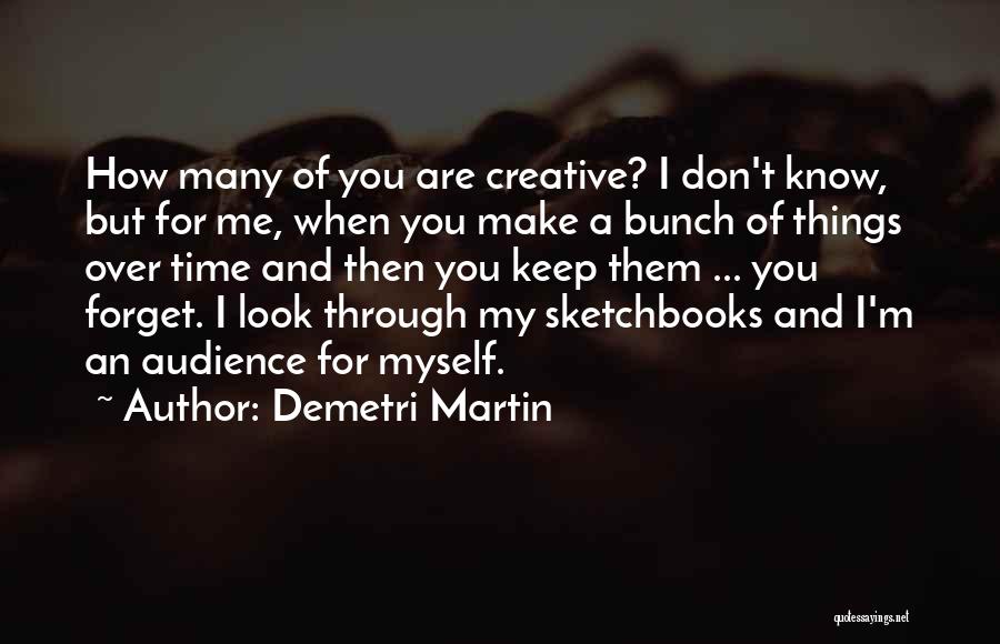 Sketchbooks Quotes By Demetri Martin