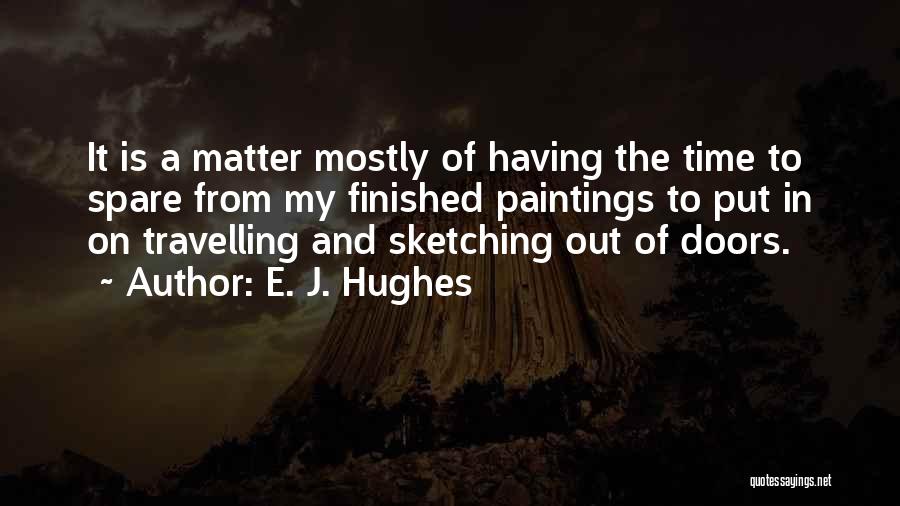 Sketching Quotes By E. J. Hughes