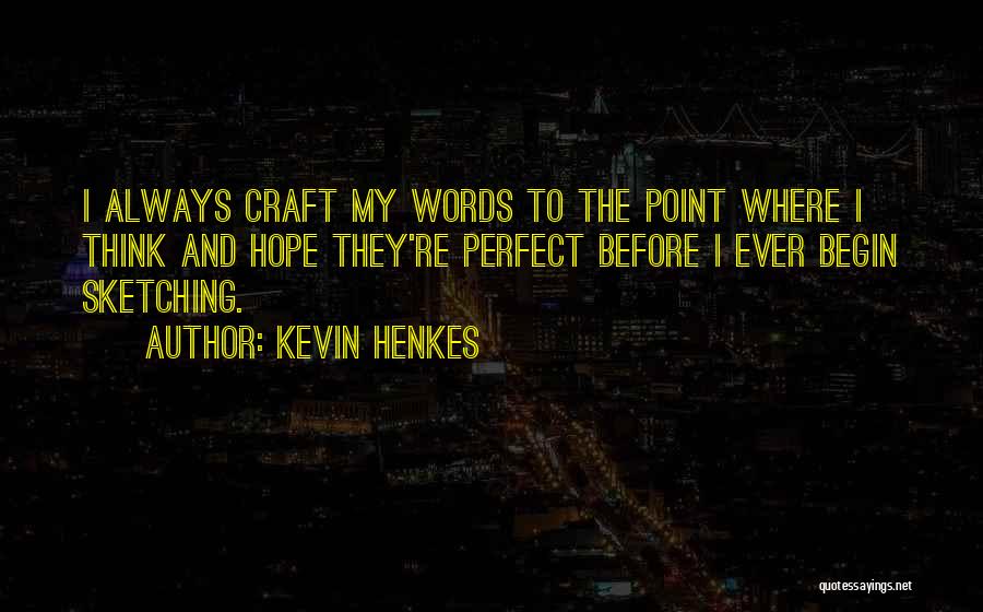 Sketching Quotes By Kevin Henkes