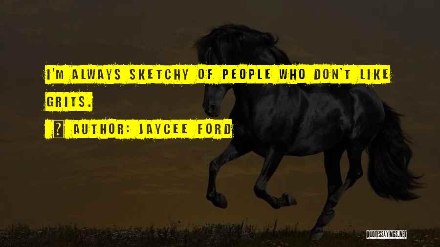 Sketchy Quotes By Jaycee Ford