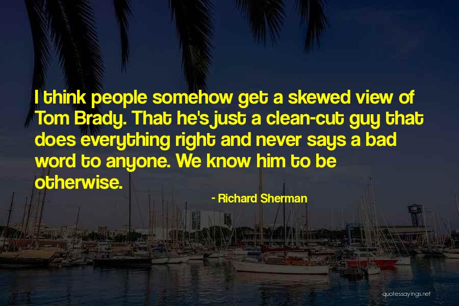 Skewed Right Quotes By Richard Sherman Skewed Right Quotes By Richard Sherman