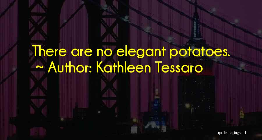 Skewer Sticks Quotes By Kathleen Tessaro