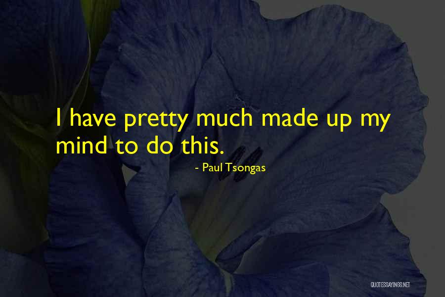 Skewes Dublin Quotes By Paul Tsongas Skewes Dublin Quotes By Paul Tsongas