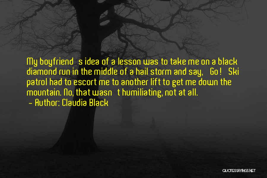 Ski Lift Quotes By Claudia Black