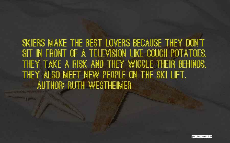 Ski Lift Quotes By Ruth Westheimer