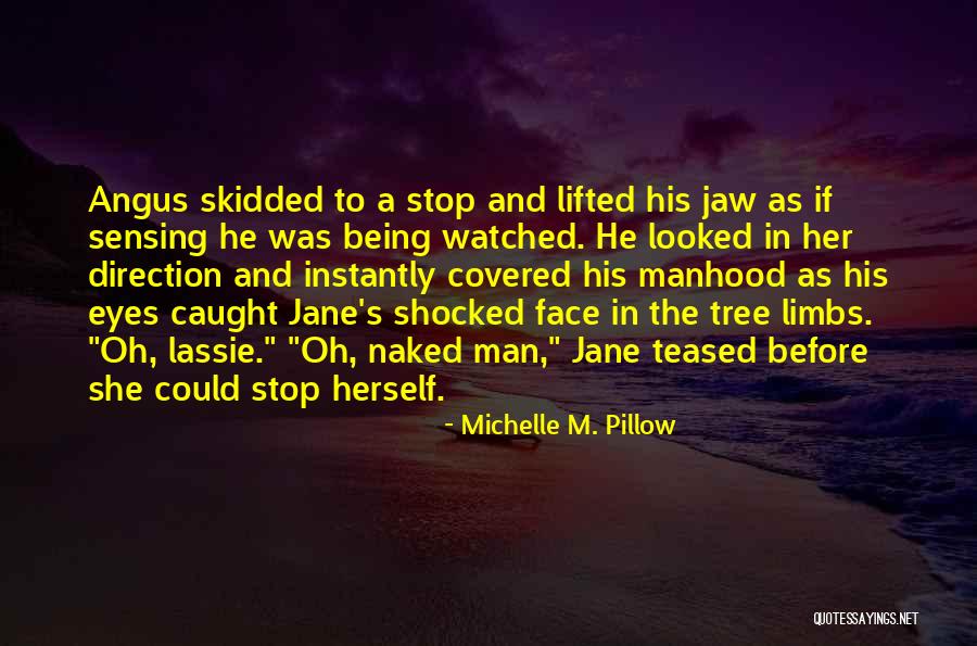 Skidded Man Quotes By Michelle M. Pillow Skidded Man Quotes By Michelle M. Pillow