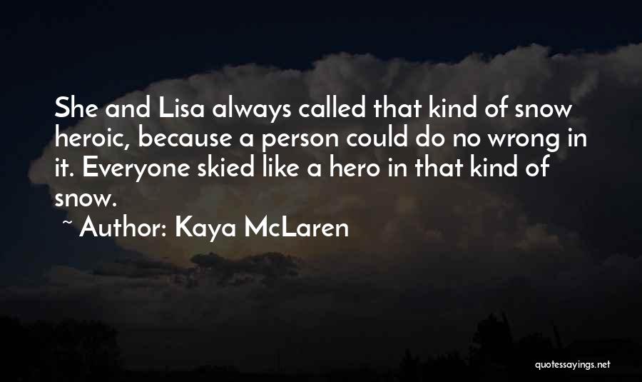 Skied Quotes By Kaya McLaren