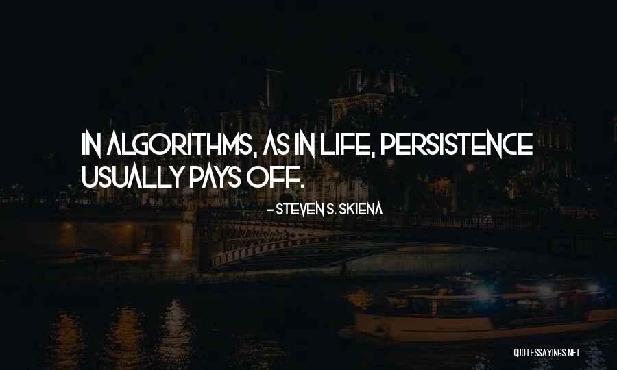 Skiena Algorithms Quotes By Steven S. Skiena