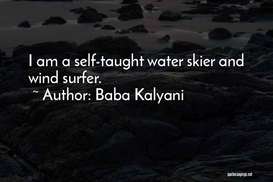 Skier Quotes By Baba Kalyani