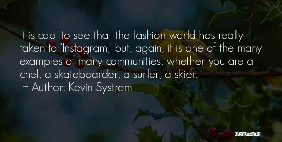 Skier Quotes By Kevin Systrom