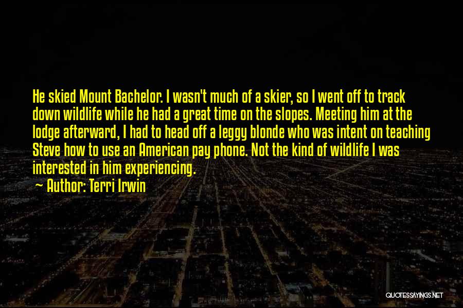 Skier Quotes By Terri Irwin