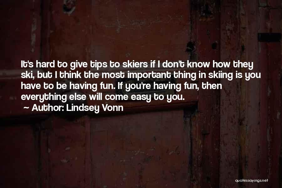 Skiers Quotes By Lindsey Vonn