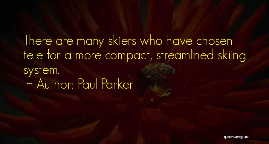 Skiers Quotes By Paul Parker