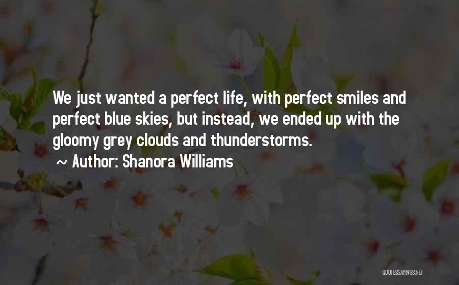 Skies And Clouds Quotes By Shanora Williams