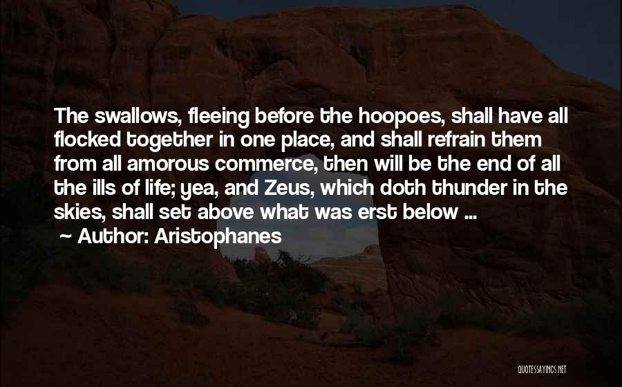 Skies And Life Quotes By Aristophanes