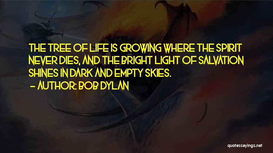 Skies And Life Quotes By Bob Dylan