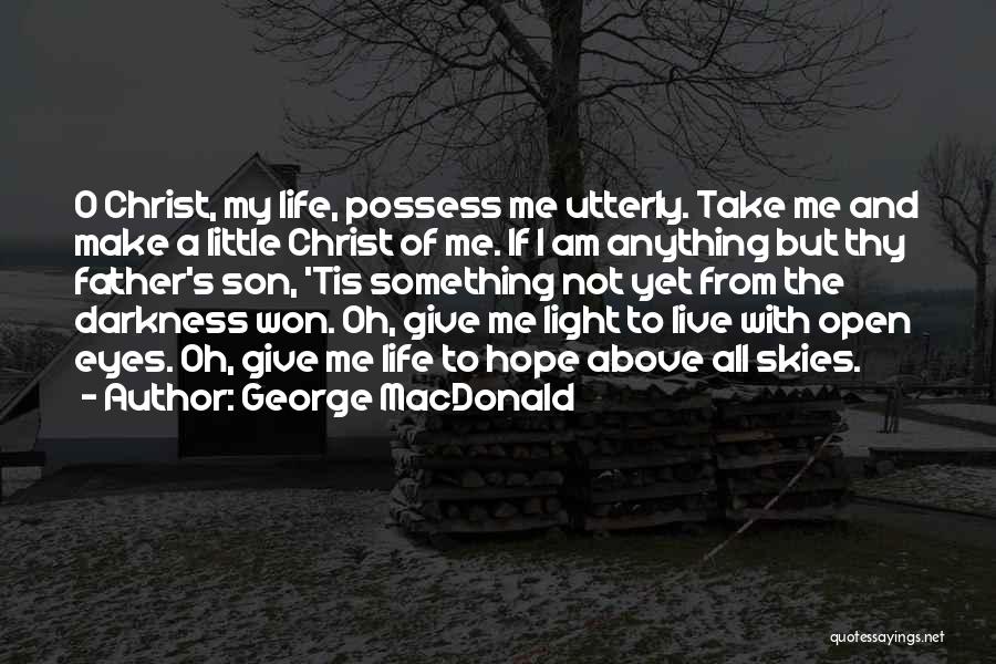 Skies And Life Quotes By George MacDonald