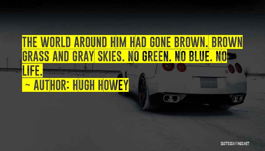 Skies And Life Quotes By Hugh Howey