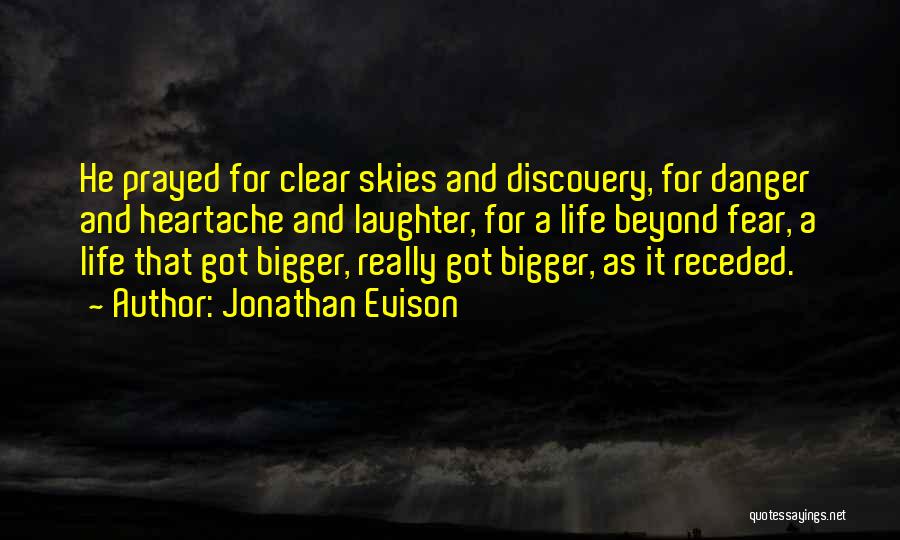 Skies And Life Quotes By Jonathan Evison