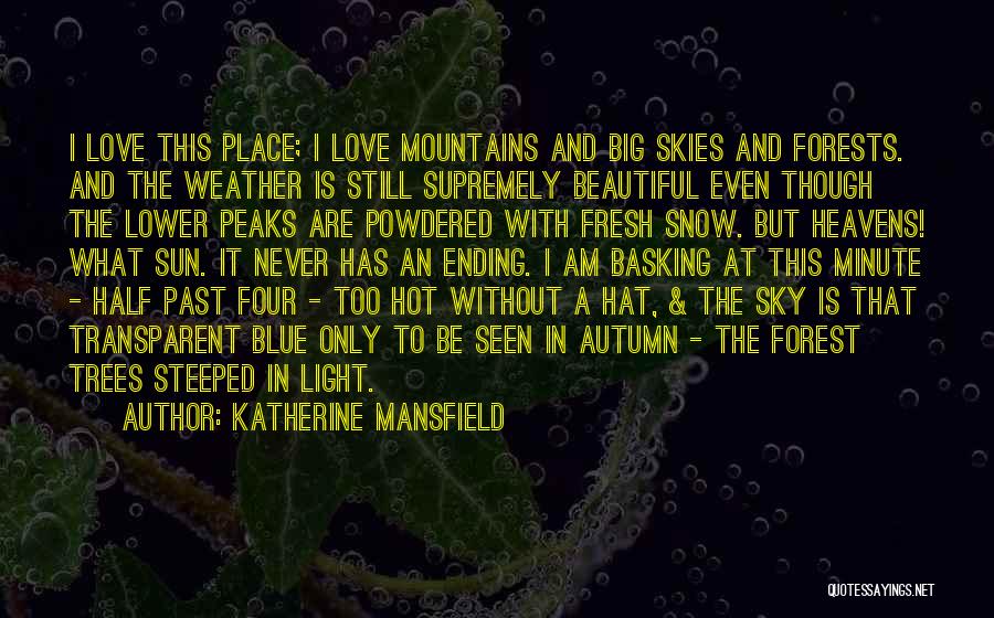 Skies And Love Quotes By Katherine Mansfield