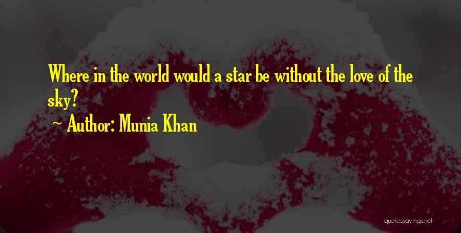 Skies And Love Quotes By Munia Khan