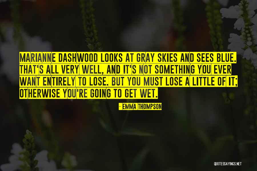 Skies Are Gray Quotes By Emma Thompson Skies Are Gray Quotes By Emma Thompson