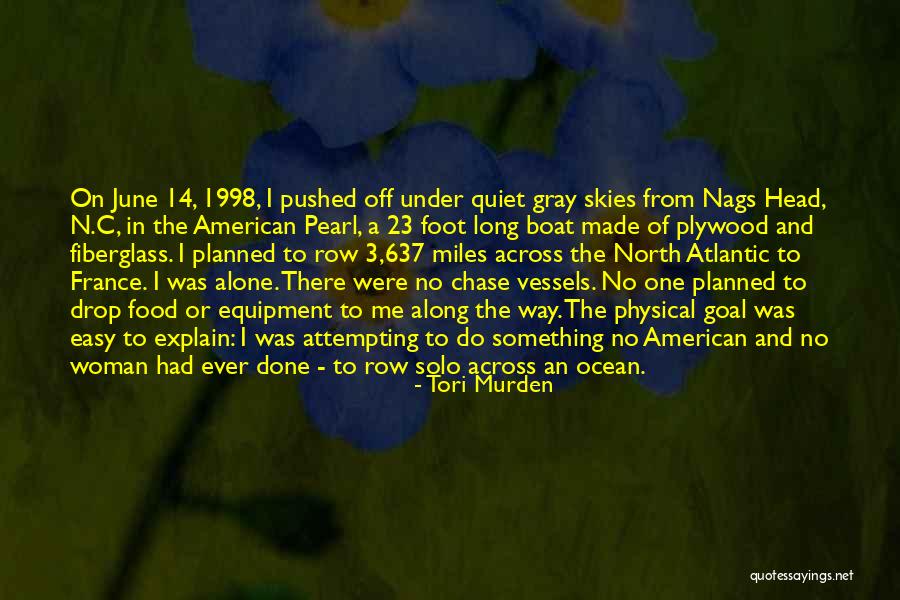 Skies Are Gray Quotes By Tori Murden Skies Are Gray Quotes By Tori Murden