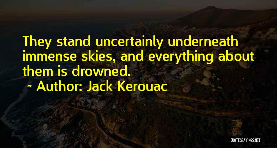 Skies Quotes By Jack Kerouac