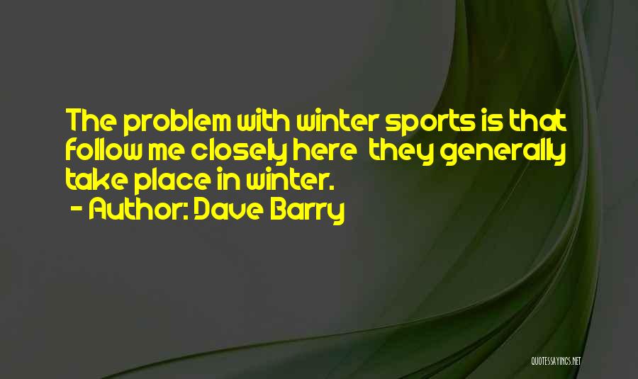 Skiing And Snowboarding Quotes By Dave Barry