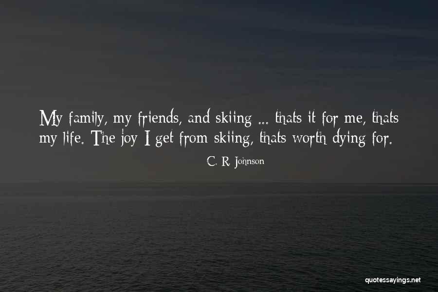Skiing Friends Quotes By C. R. Johnson Skiing Friends Quotes By C. R. Johnson