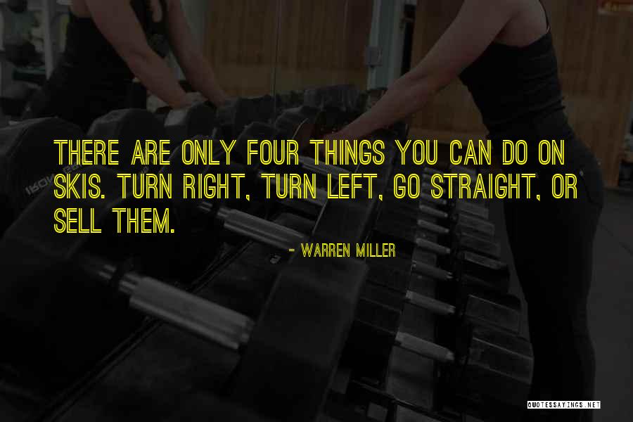 Skiing From Warren Miller Quotes By Warren Miller Skiing From Warren Miller Quotes By Warren Miller