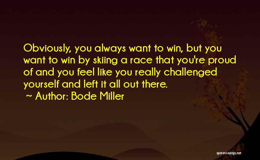 Skiing Quotes By Bode Miller