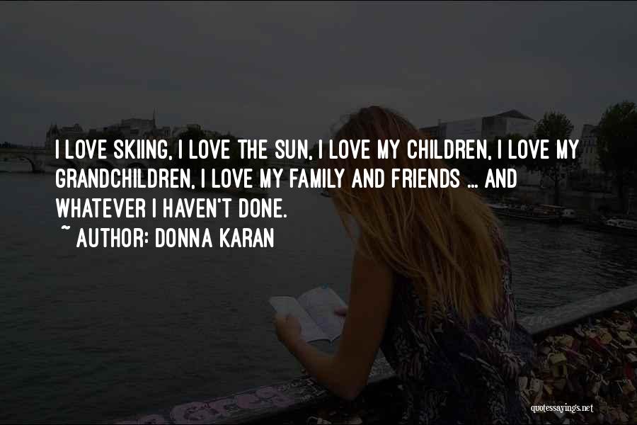 Skiing Quotes By Donna Karan