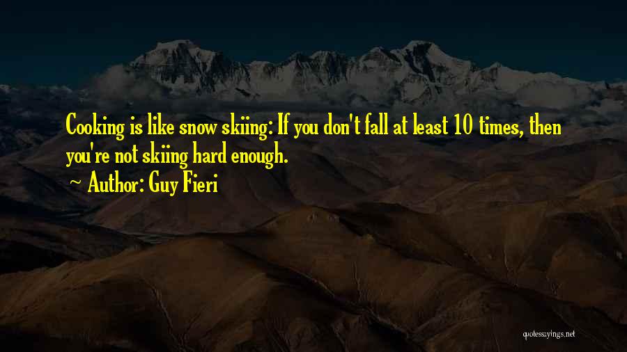 Skiing Quotes By Guy Fieri