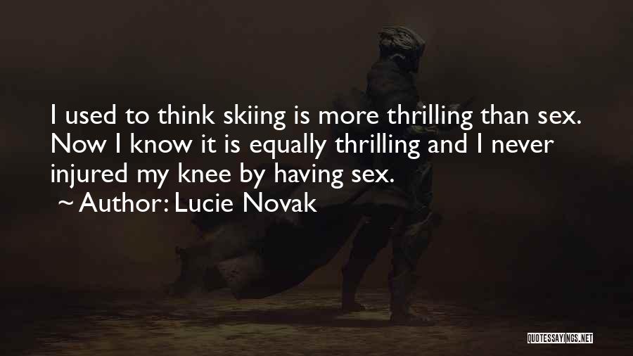 Skiing Quotes By Lucie Novak