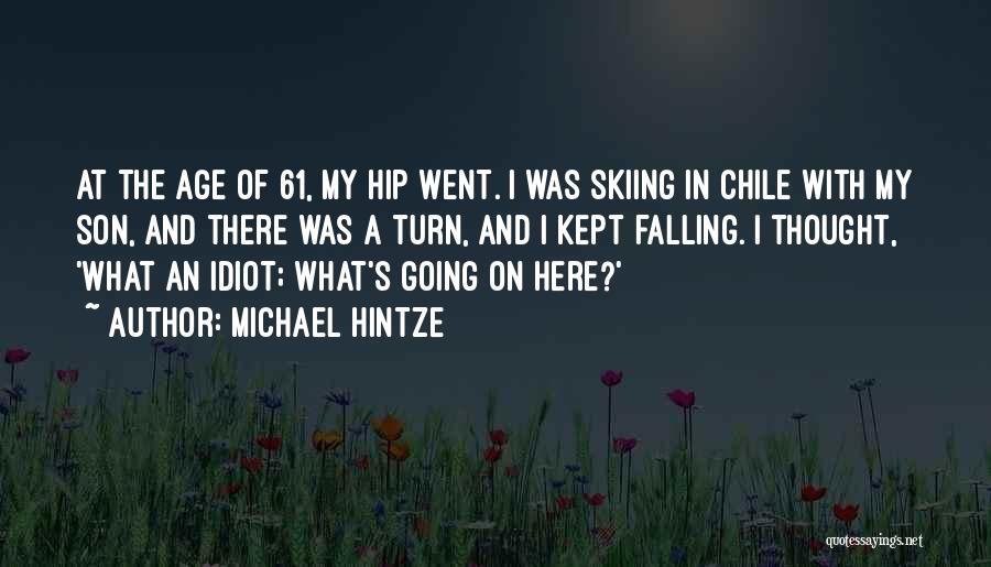 Skiing Quotes By Michael Hintze