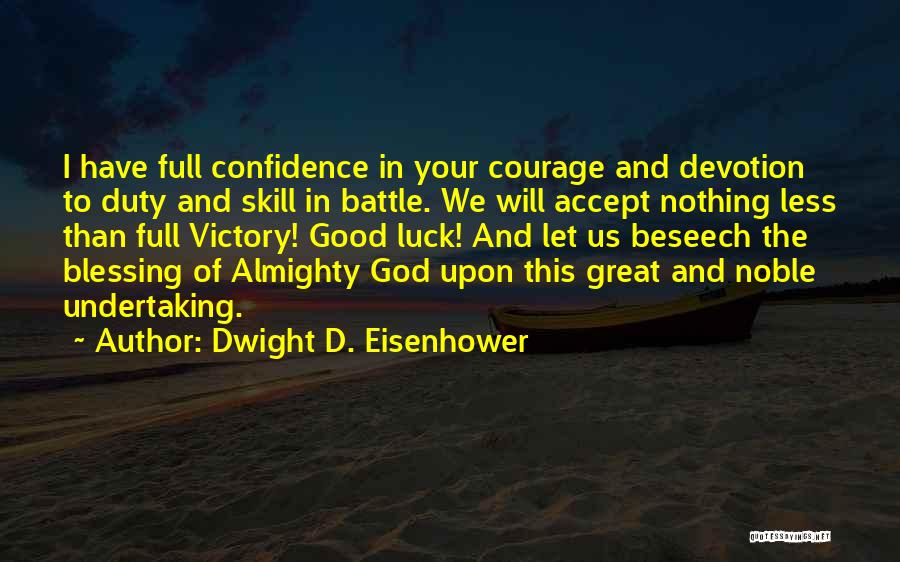 Skill And Luck Quotes By Dwight D. Eisenhower