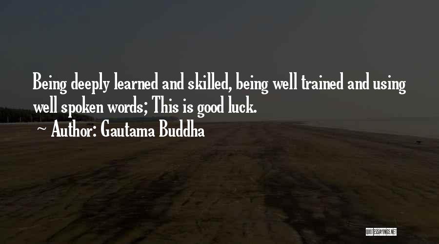 Skill And Luck Quotes By Gautama Buddha