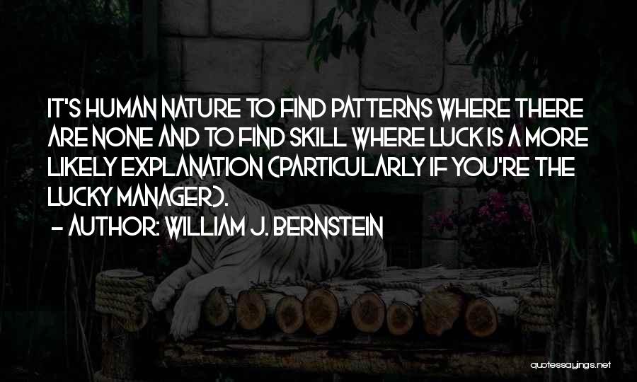 Skill And Luck Quotes By William J. Bernstein