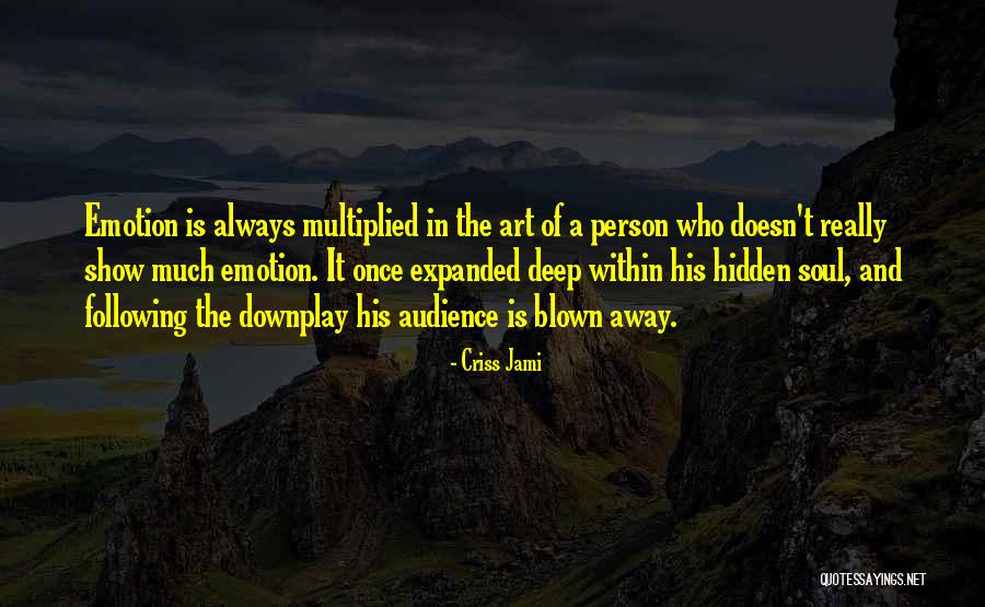 Skill And Talent Quotes By Criss Jami Skill And Talent Quotes By Criss Jami