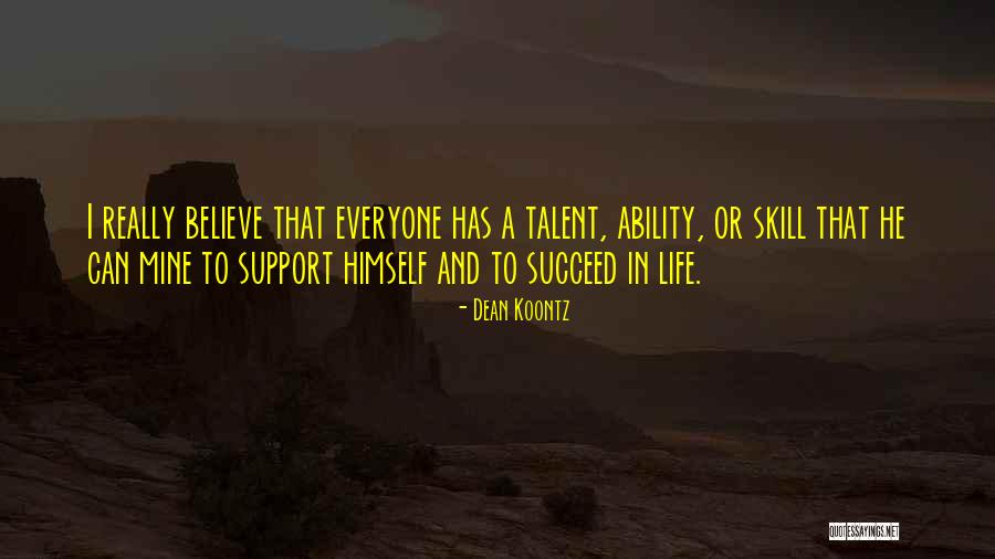 Skill And Talent Quotes By Dean Koontz Skill And Talent Quotes By Dean Koontz