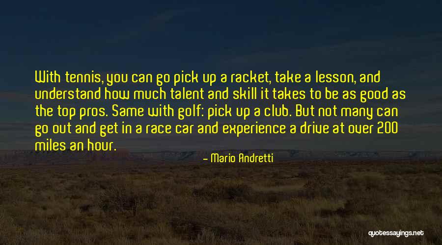 Skill And Talent Quotes By Mario Andretti Skill And Talent Quotes By Mario Andretti