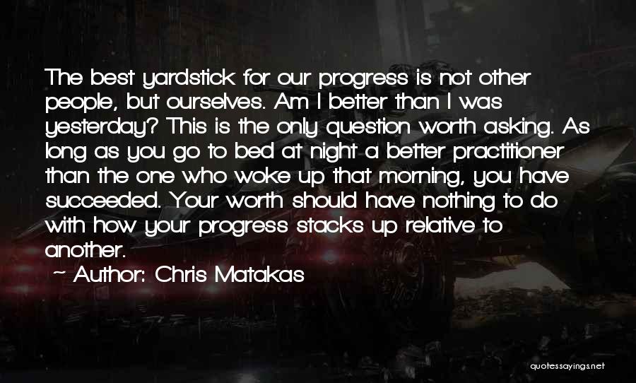 Skill Development Quotes By Chris Matakas