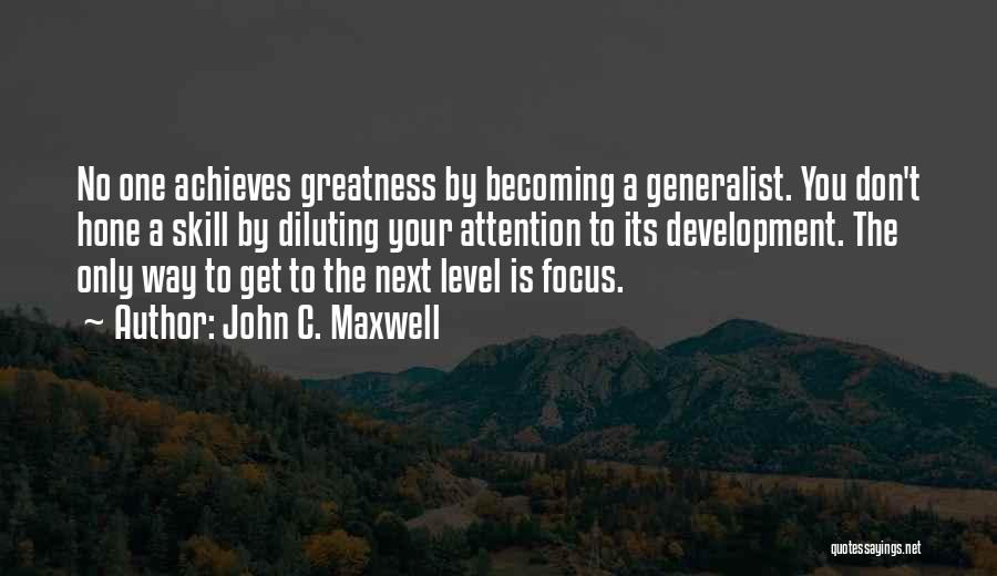 Skill Development Quotes By John C. Maxwell