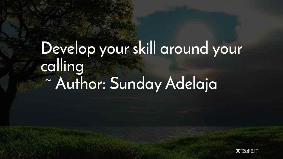 Skill Development Quotes By Sunday Adelaja