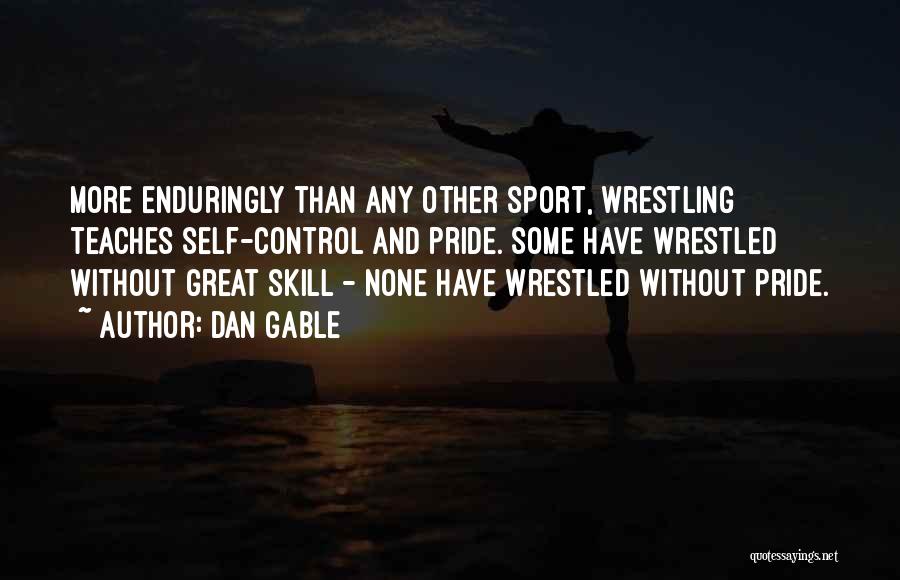 Skill In Sports Quotes By Dan Gable