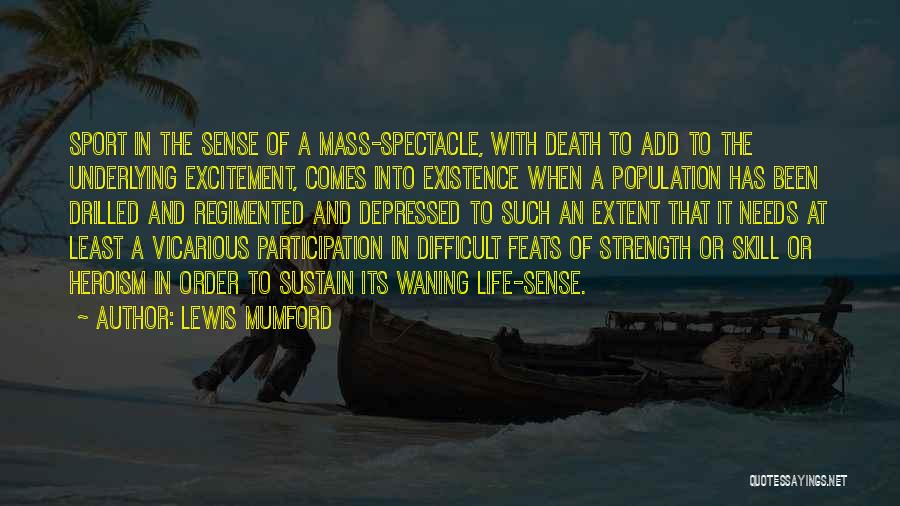 Skill In Sports Quotes By Lewis Mumford