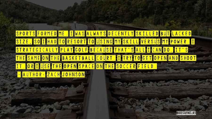 Skill In Sports Quotes By Zach Johnson